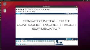 Comment Installer Et Configurer Packet Tracer Sur Ubuntu Wanda Tech